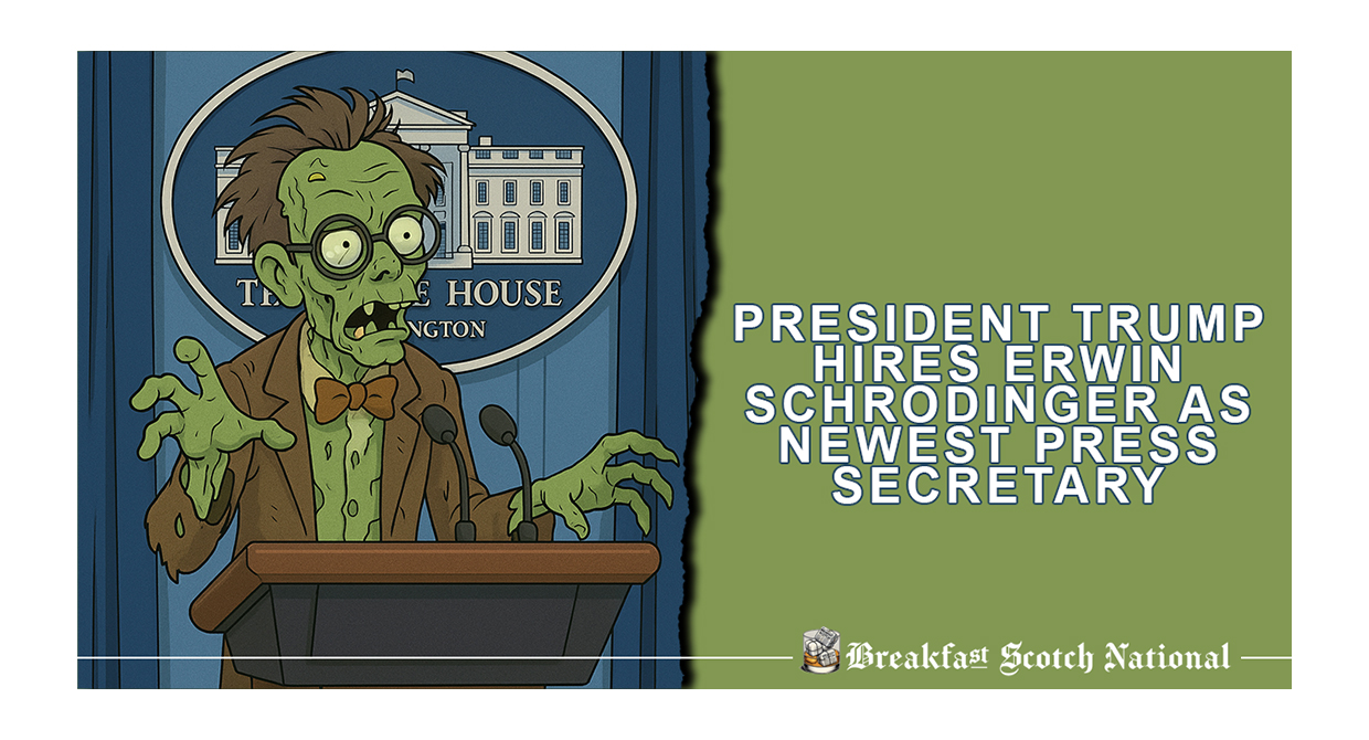 President Trump Hires Erwin Schrodinger as Newest Press Secretary
