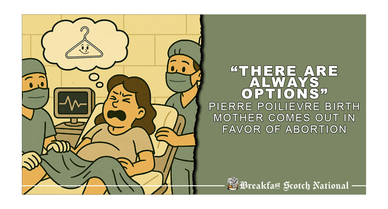 “There are always options” Pierre Poilievre Birth Mother Comes Out In Favor Of Abortion