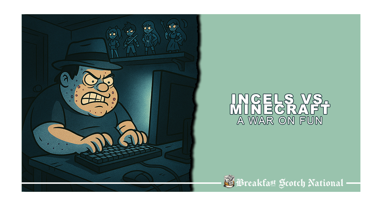 Incels vs. Minecraft: A War on Fun