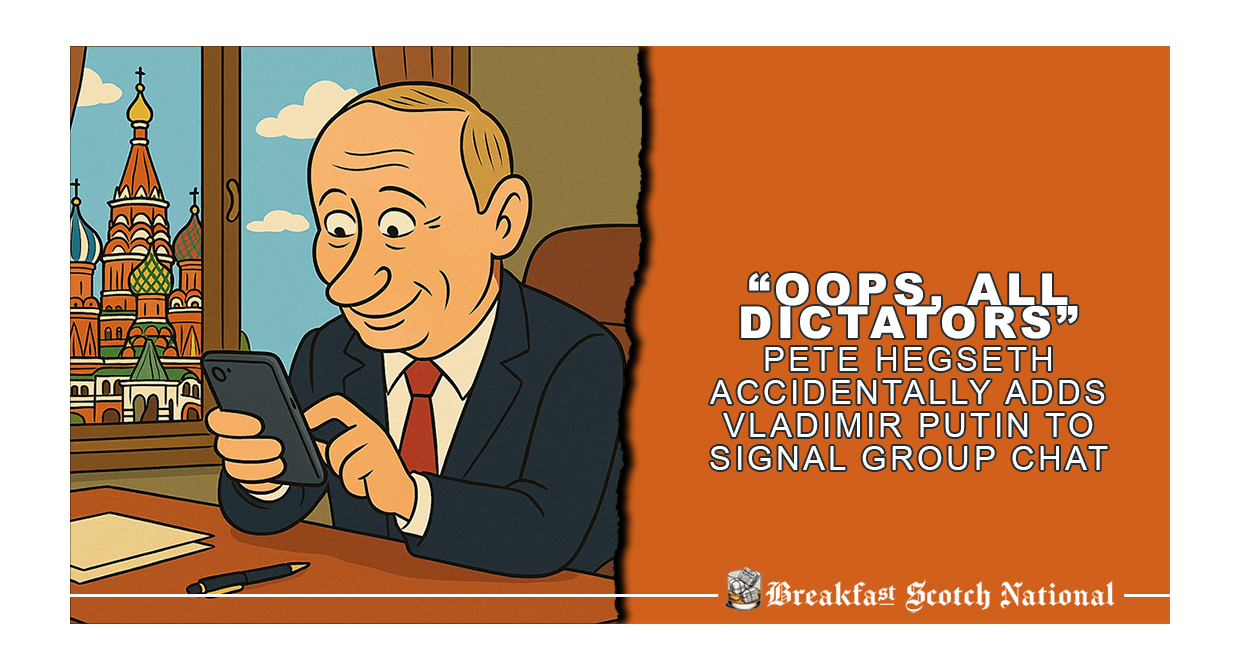 “Oops, All Dictators”: Pete Hegseth Accidentally Adds Vladimir Putin to Signal Group Chat