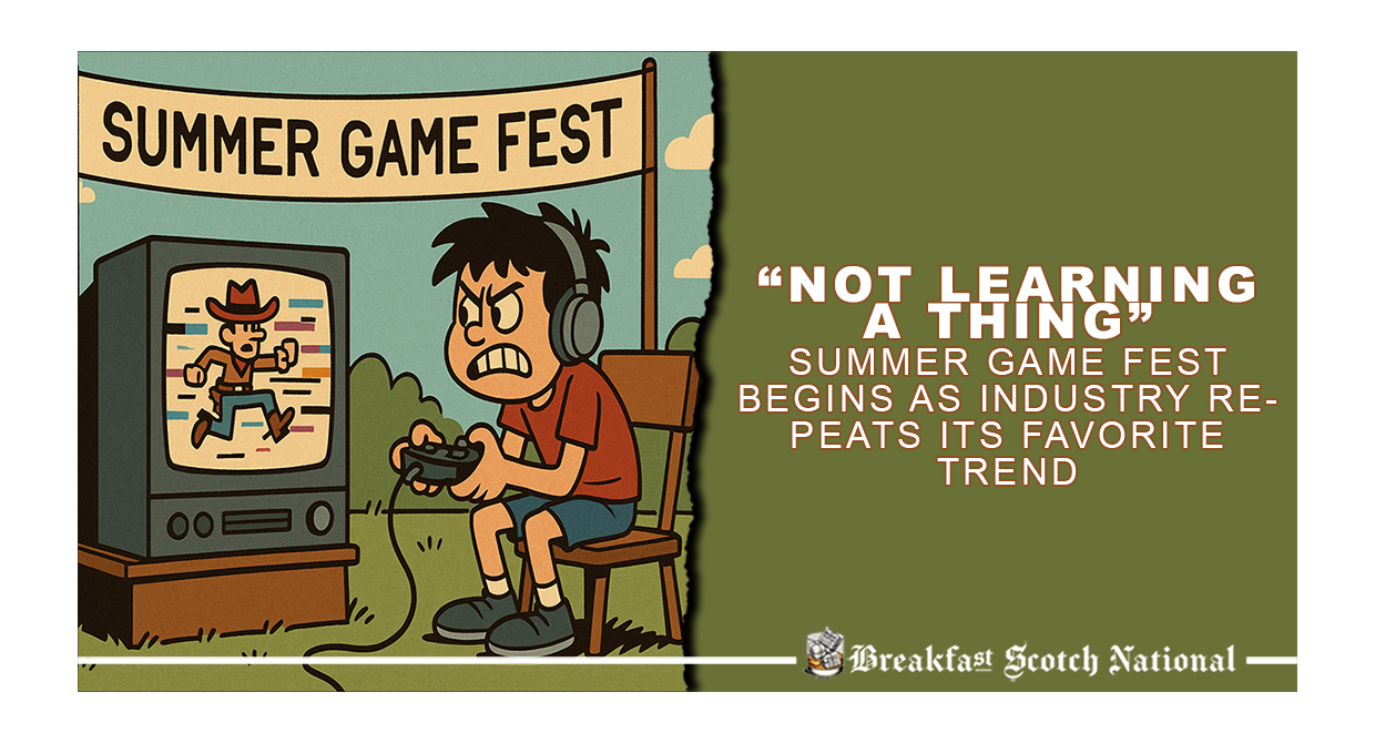 “Not Learning a Thing” Summer Game Fest Begins as Industry Repeats Its Favorite Trend
