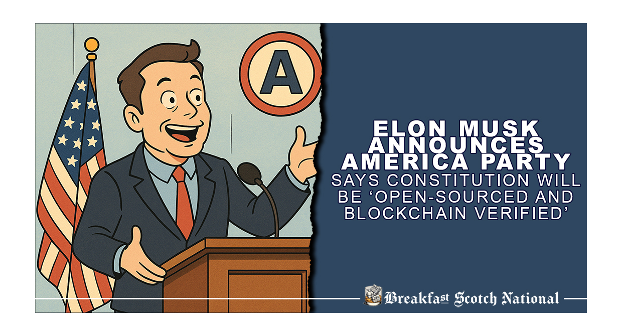 Elon Musk Announces America Party, Says Constitution Will Be ‘Open-Sourced and Blockchain Verified’