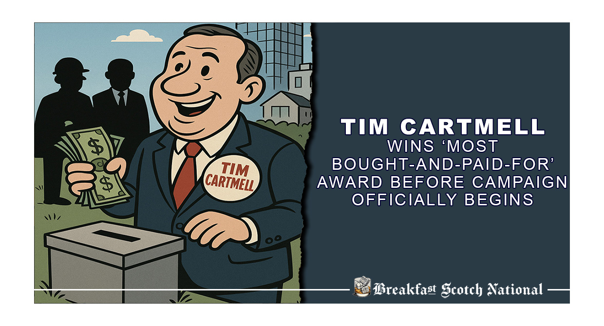 Tim Cartmell Wins ‘Most Bought-and-Paid-For’ Award Before Campaign Officially Begins