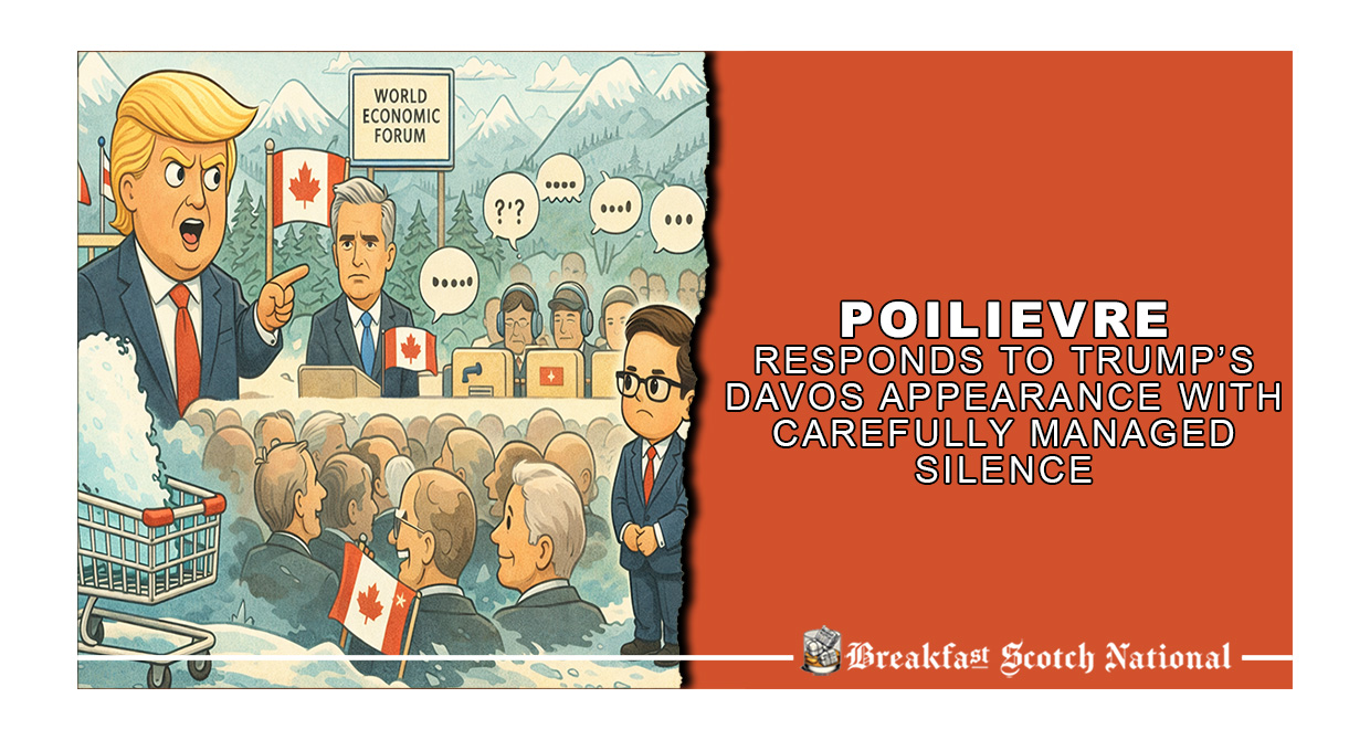 Poilievre Responds to Trump’s Davos Appearance With Carefully Managed Silence