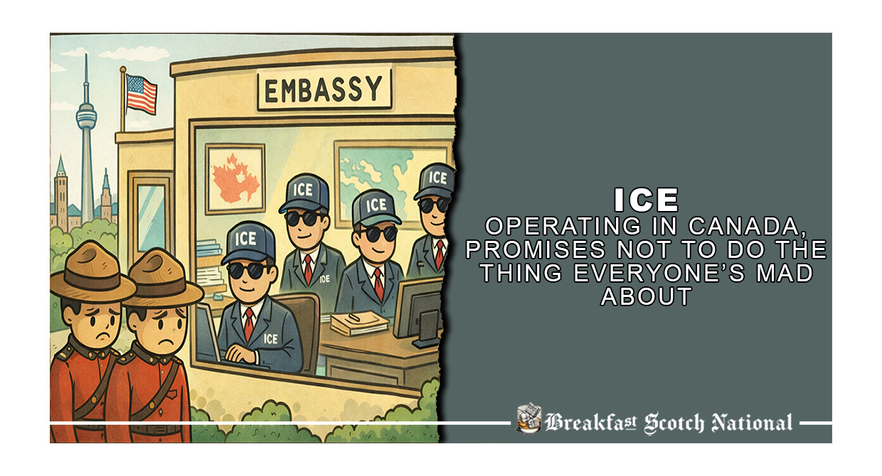 ICE Operating in Canada, Promises Not to Do the Thing Everyone’s Mad About