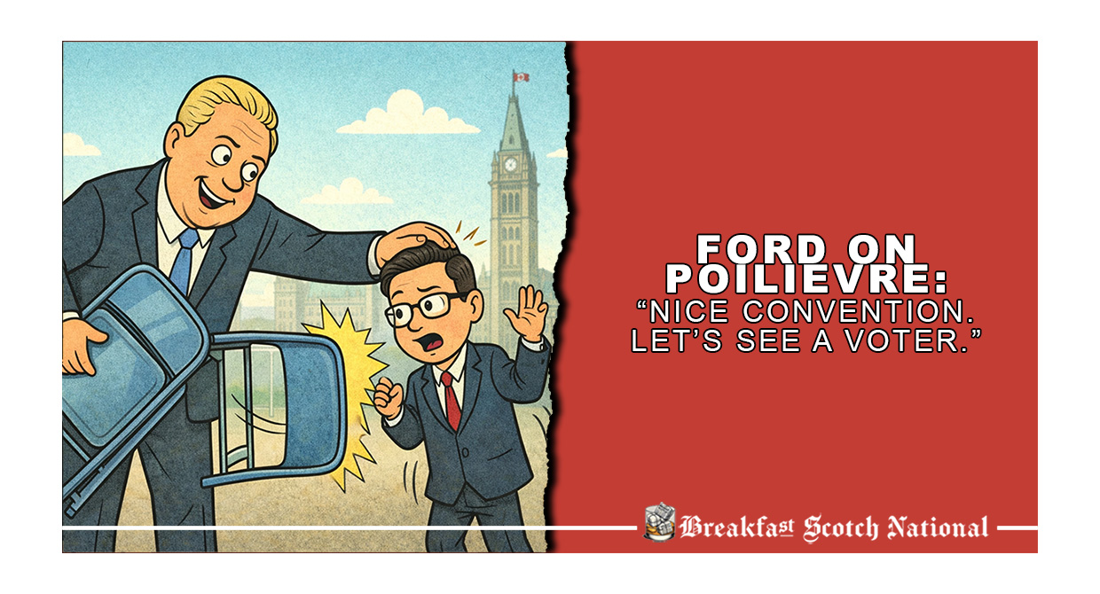 Ford on Poilievre: “Nice Convention. Let’s See a Voter.”